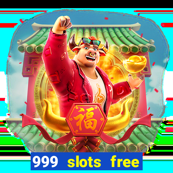 999 slots free online game