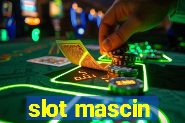 slot mascin