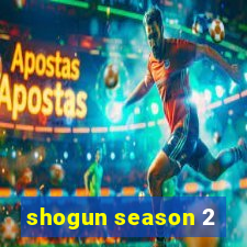 shogun season 2