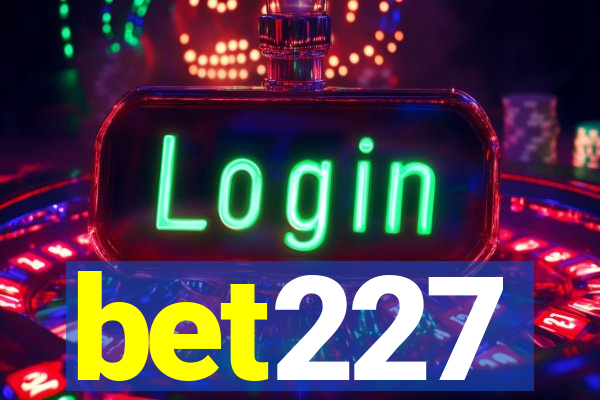 bet227