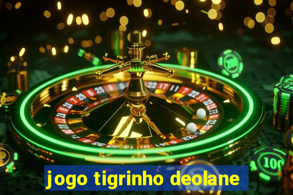 jogo tigrinho deolane