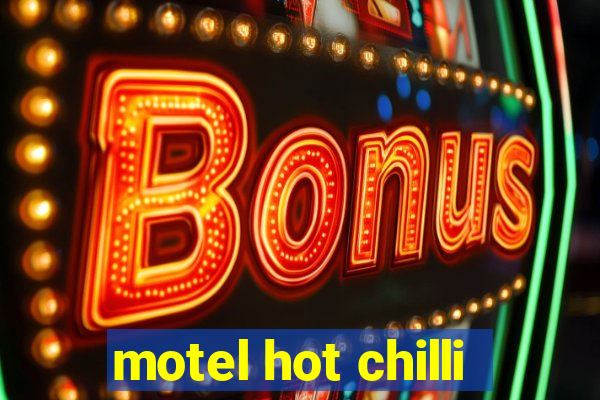 motel hot chilli