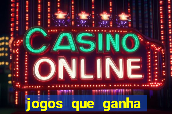 jogos que ganha dinheiro sem fazer depósito