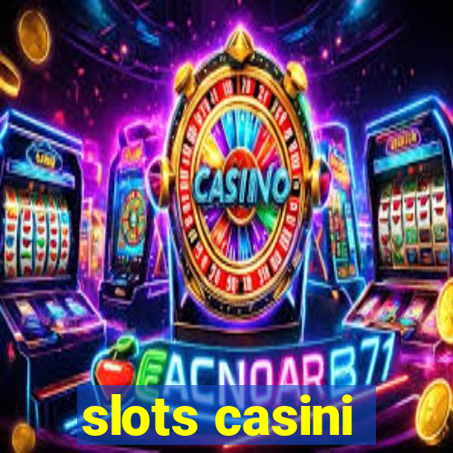 slots casini