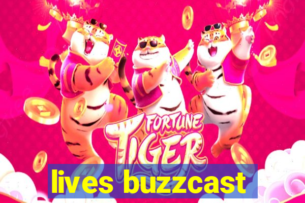 lives buzzcast