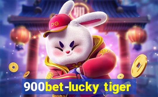 900bet-lucky tiger