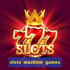 slots machine games for free