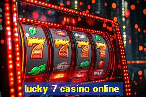 lucky 7 casino online