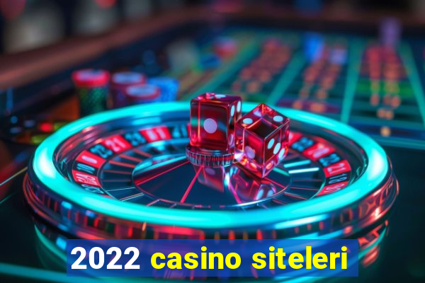 2022 casino siteleri