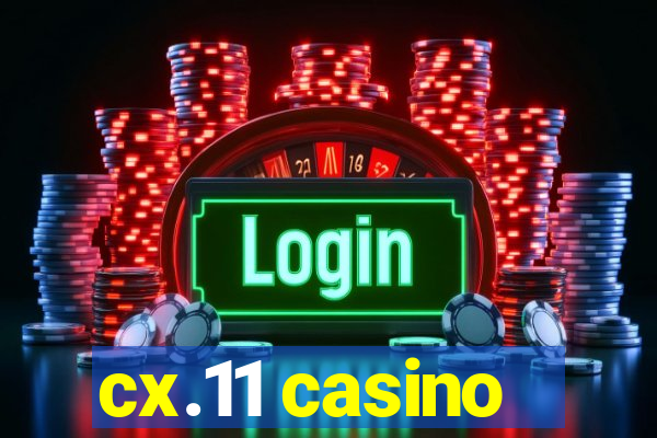 cx.11 casino