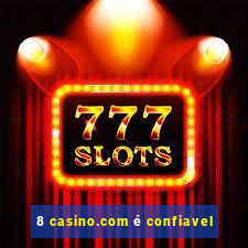 8 casino.com é confiavel