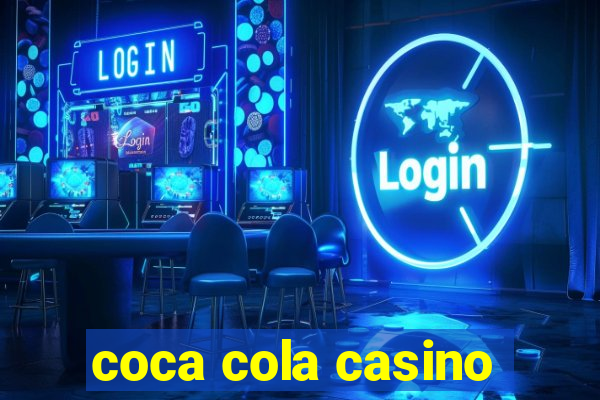 coca cola casino