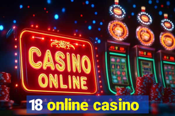 18 online casino