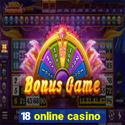 18 online casino