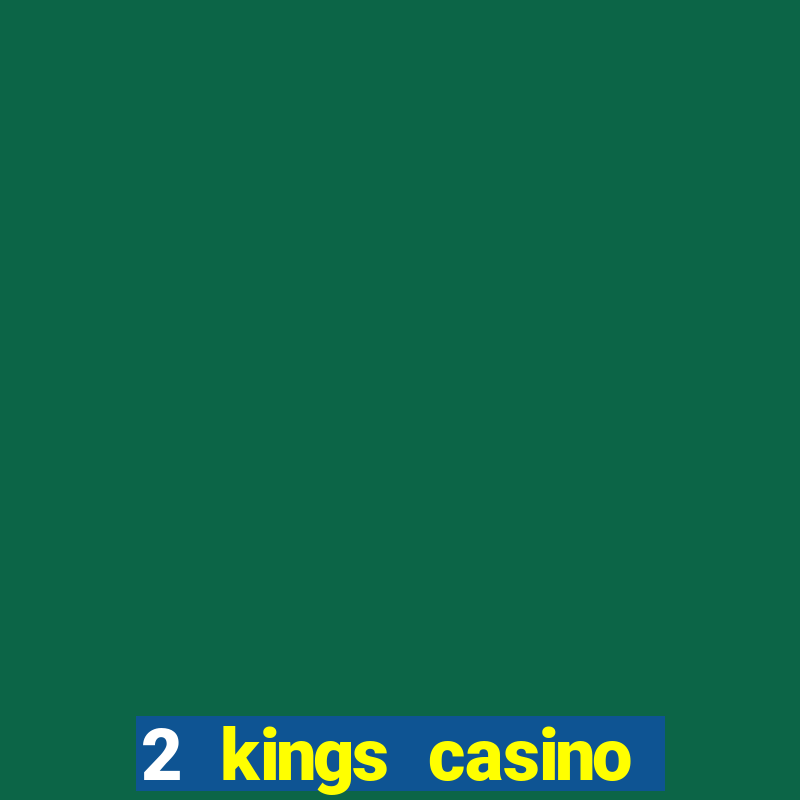 2 kings casino north carolina