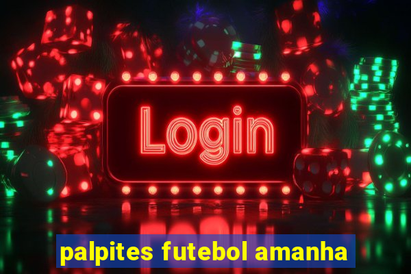 palpites futebol amanha