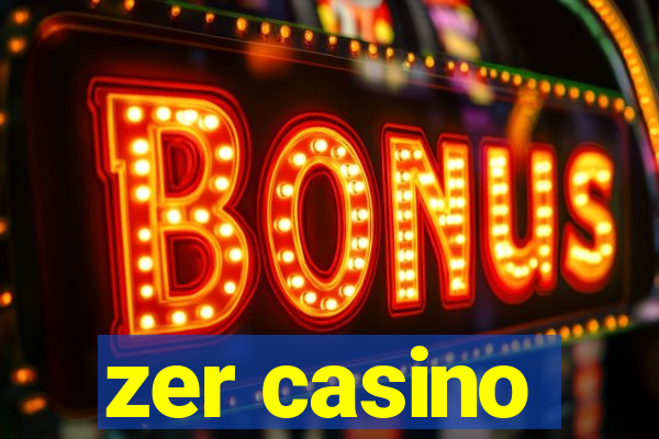 zer casino