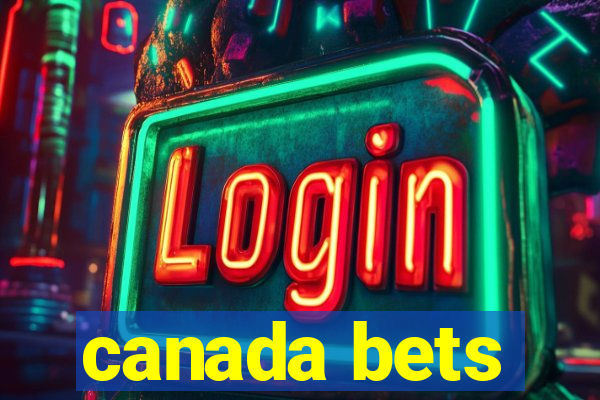 canada bets