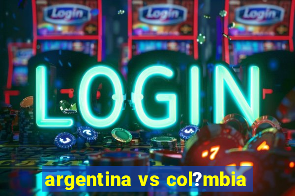 argentina vs col?mbia