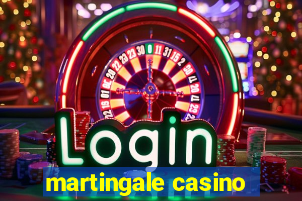 martingale casino