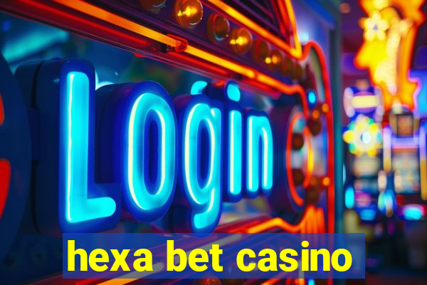 hexa bet casino