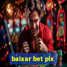 baixar bet pix