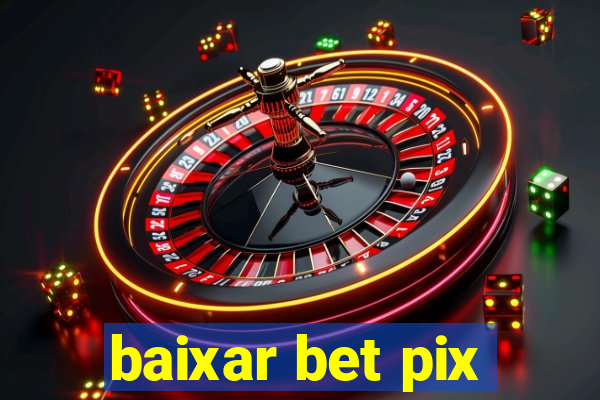 baixar bet pix