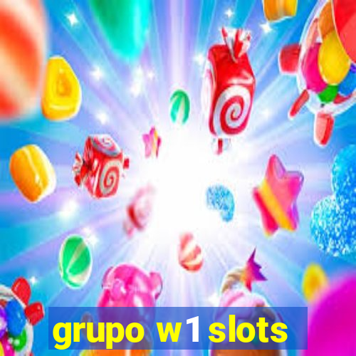 grupo w1 slots