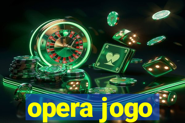 opera jogo