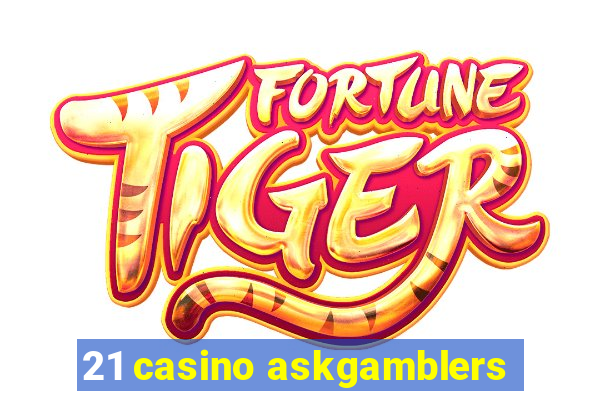 21 casino askgamblers