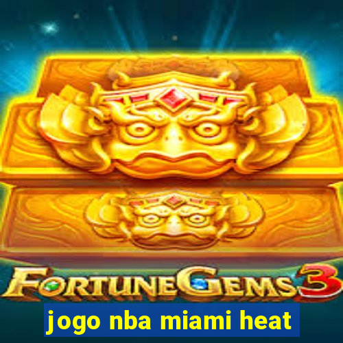 jogo nba miami heat