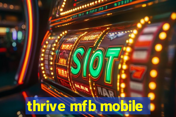 thrive mfb mobile