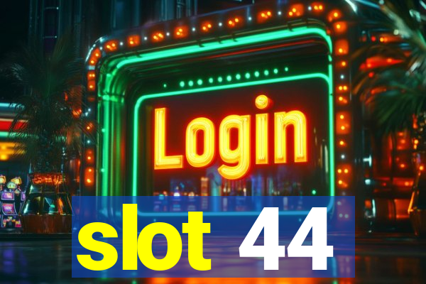 slot 44