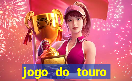 jogo do touro ganhar dinheiro