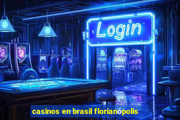 casinos en brasil florianópolis