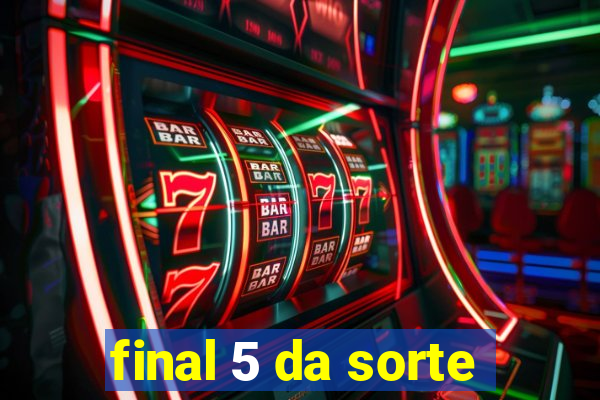 final 5 da sorte