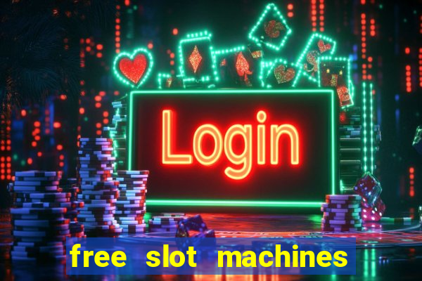 free slot machines no downloads