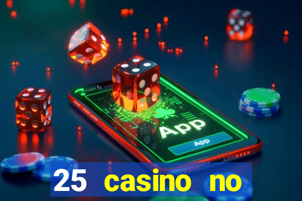 25 casino no deposit bonus