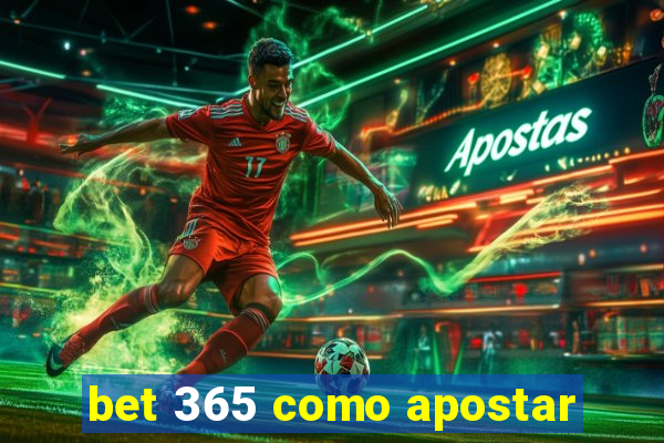 bet 365 como apostar