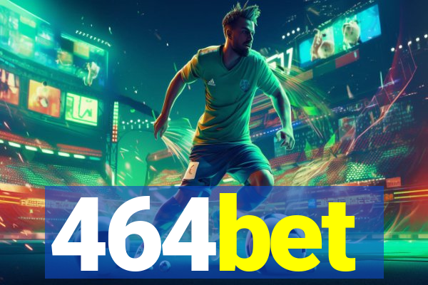 464bet