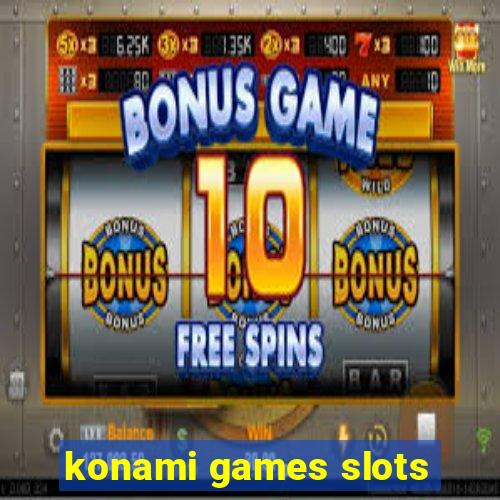 konami games slots