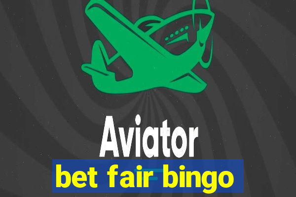 bet fair bingo