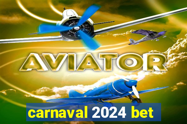 carnaval 2024 bet