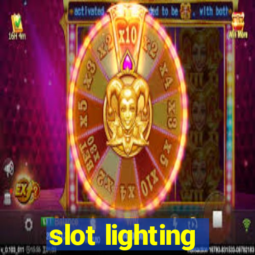 slot lighting