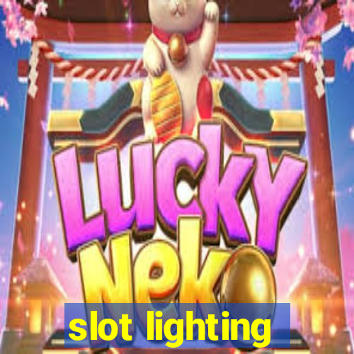 slot lighting