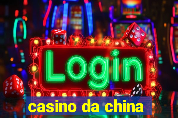 casino da china