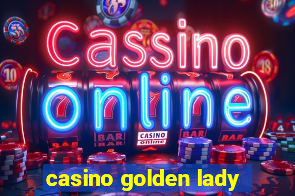 casino golden lady