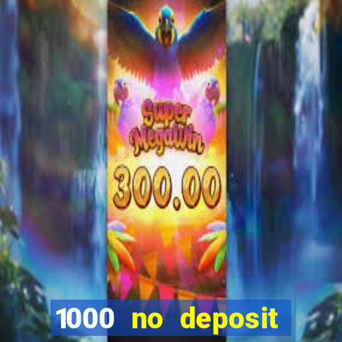 1000 no deposit bonus casino 2019