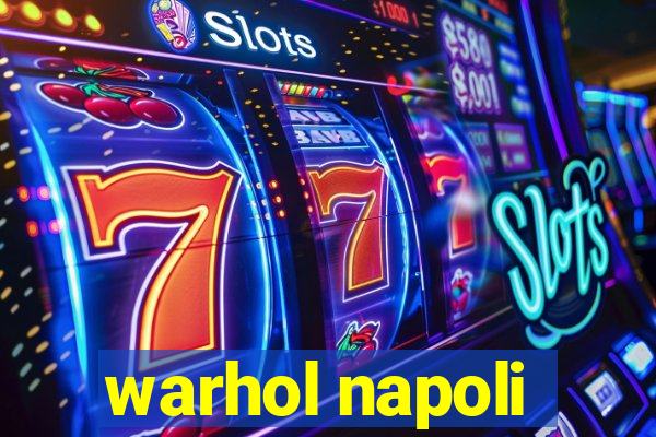 warhol napoli