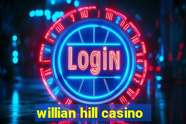 willian hill casino